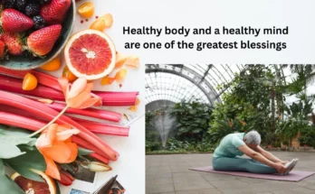 Healthy body and a healthy mind are one of the greatest blessings