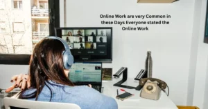 Online Work are very Common in these Days Everyone stated the Online Work