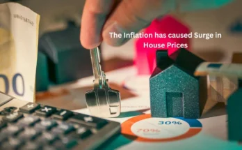 The Inflation has caused Surge in House Prices