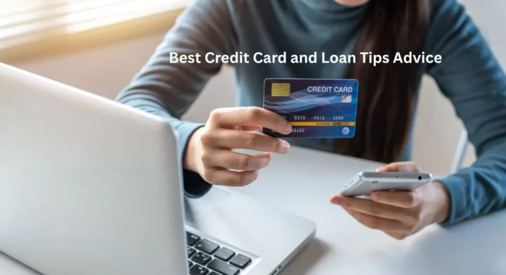 Best Credit Card And Loan Tips Advice