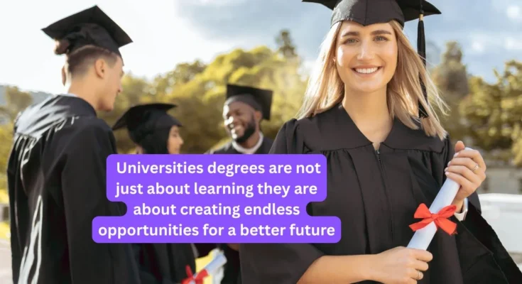 Universities Degrees Created better Education