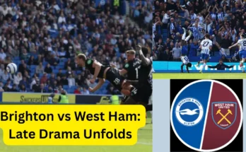 Brighton vs West Ham Dramatic Finish as Rutter Snatches Late Equalizer in Premier League Clash