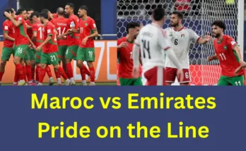 Maroc vs Emirates Battle For Pride and Progress in the FIFA World Cup