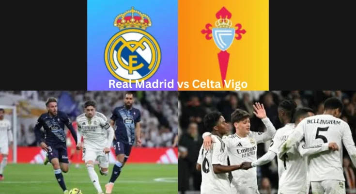 Real Madrid vs Celta Vigo Vexing Visitors Leave the Bernabeu in Shock