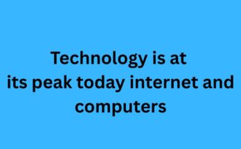 Technology is at its peak today internet and computers