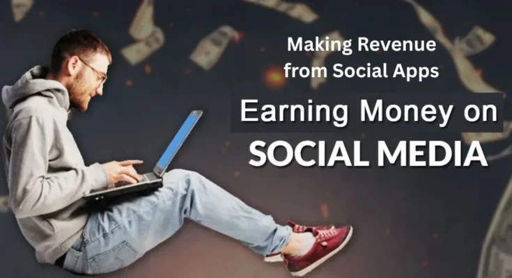Making Revenue from Social Apps Technology and Blogging