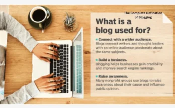 The Complete Defination of Blogging