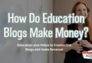Education also Helps to Creates the Blogs and make Revenue Education also Helps to Creates the Blogs and make Revenue