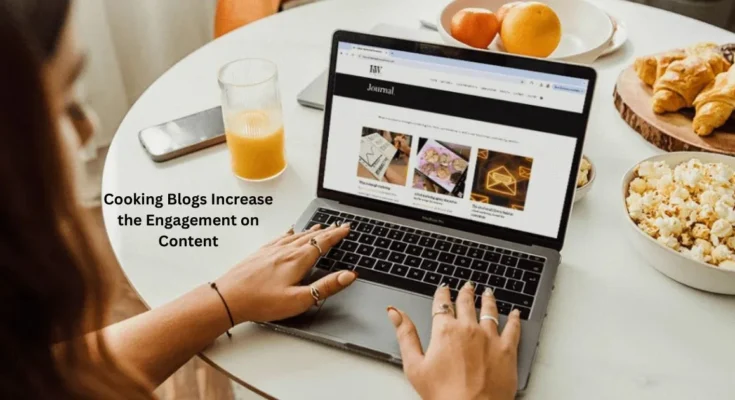 Cooking Blogs Increase the Engagement on Content